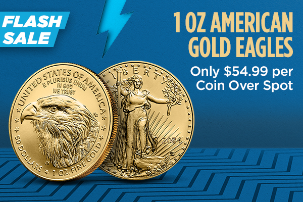 FLASH SALE | 1 OZ AMERICAN GOLD EAGLES Only $54.99 per Coin Over Spot