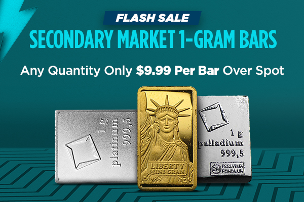 FLASH SALE | SECONDARY MARKET 1-GRAM BARS | Any Quantity Only $9.99 Per Bar Over Spot