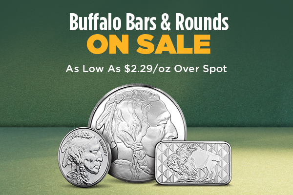 Buffalo Bars & Rounds On Sale | As Low As $2.29/oz Over Spot