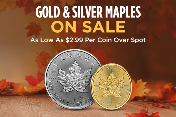 Gold & Silver Maples On Sale | As Low As $2.99 Per Coin Over Spot