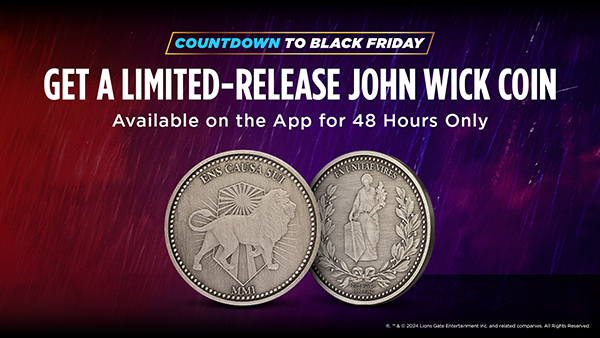 Countdown to Black Friday | Get A Limited-Release John Wick Coin | Available on the App for 48 Hours Only