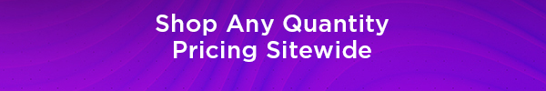 Shop Any Quantity Pricing Sitewide