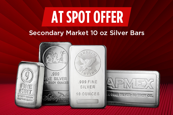 AT SPOT OFFER | Secondary Market 10 oz Silver Bars