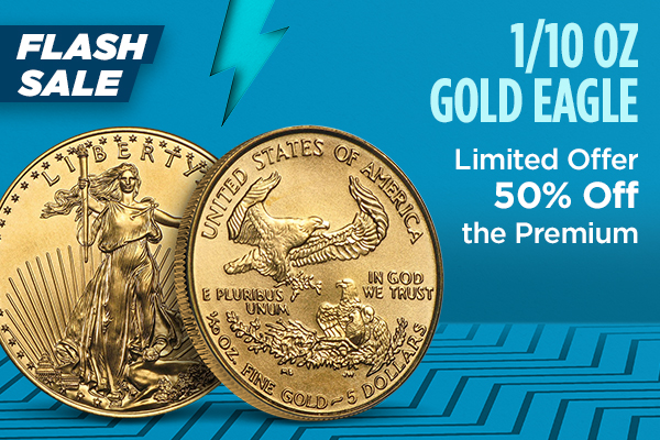 FLASH SALE | 1/10 oz Gold Eagle | Limited Offer 50% Off the Premium