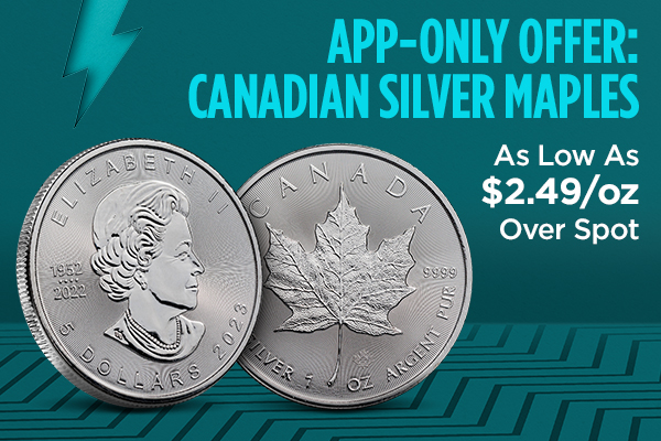 APP-ONLY OFFER: CANADIAN SILVER MAPLES | As Low As $2.49/oz Over Spot