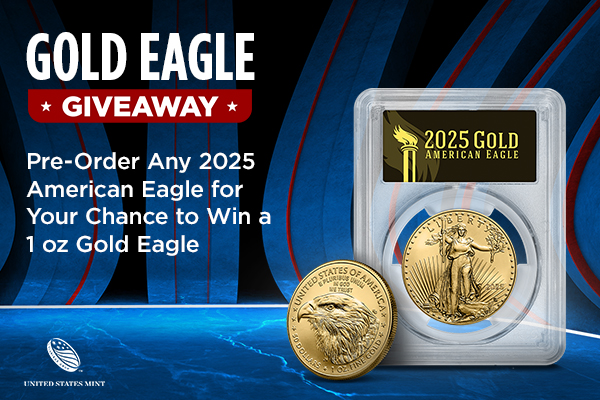 GOLD EAGLE GIVEAWAY | Pre-Order Any 2025 American Eagle for Your Chance to Win a 1 oz Gold Eagle