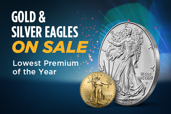 Gold & Silver Eagles On Sale | Lowest Premium of the Year