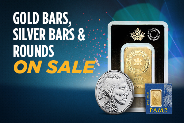 Gold Bars, Silver Bars & Rounds On Sale