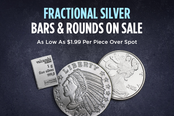 Fractional Silver Bars & Rounds On Sale | As Low As $1.99 Per Piece Over Spot