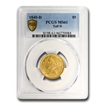 1840-D $5 Liberty Gold Half Eagle MS-61 PCGS (Tall D)