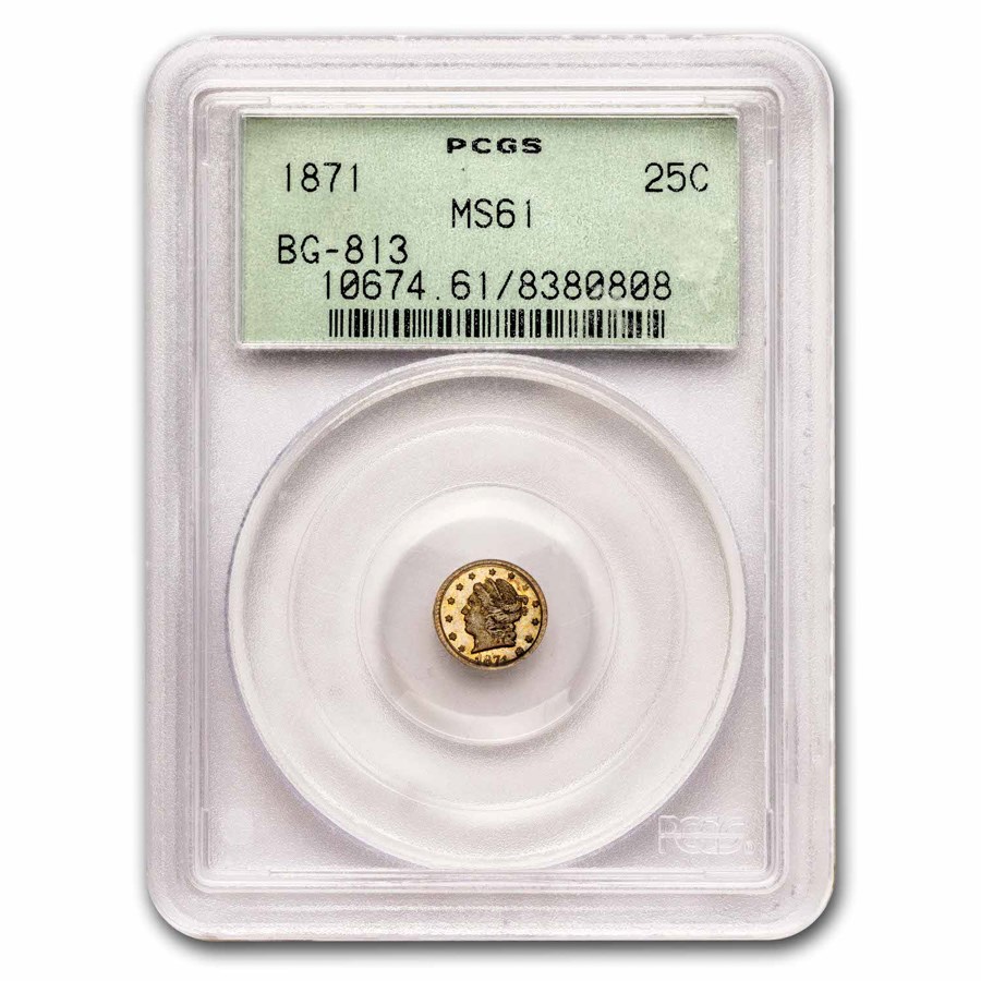 1871 Liberty Round 25 Cent Gold MS-61 PCGS (BG-813)