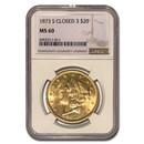 1873-S $20 Liberty Gold Double Eagle Closed 3 MS-60 NGC