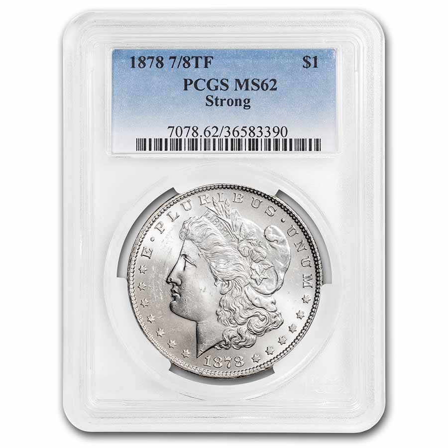 1878 Morgan Dollar 7/8 TF MS-62 PCGS (Strong)