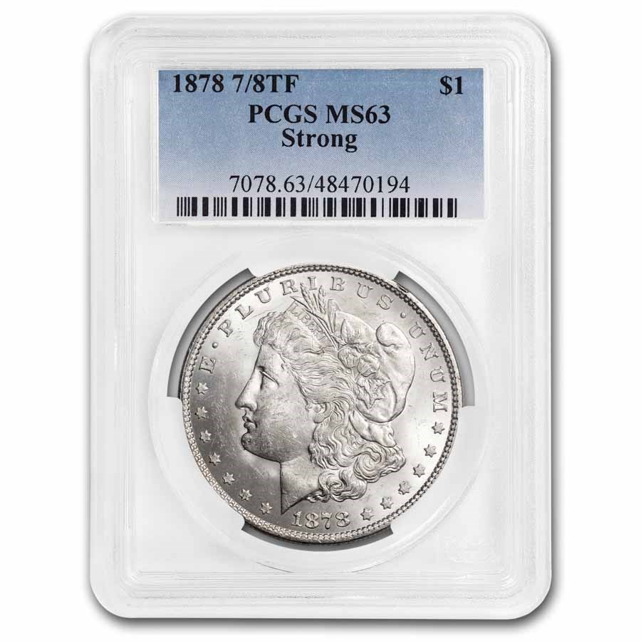 1878 Morgan Dollar 7/8 TF MS-63 PCGS (Strong)