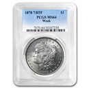 1878 Morgan Dollar 7/8 TF MS-64 PCGS (Weak)