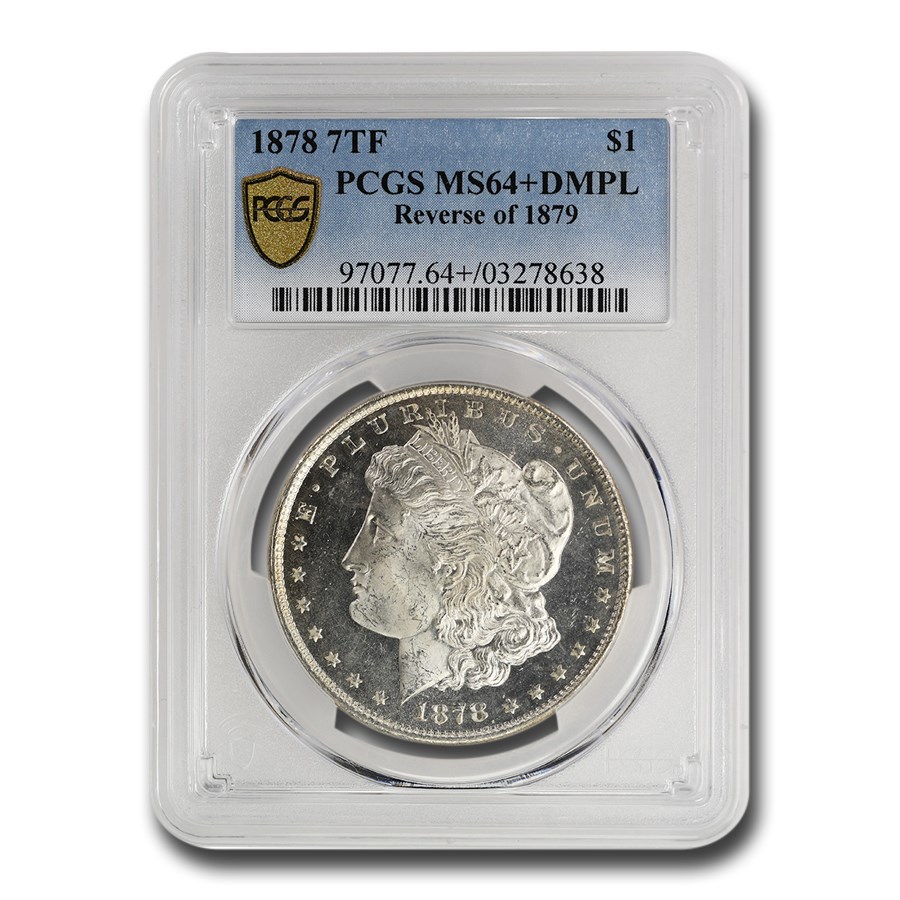 1878 Morgan Dollar 7 TF DMPL MS-64+ PCGS (Reverse of 1879)